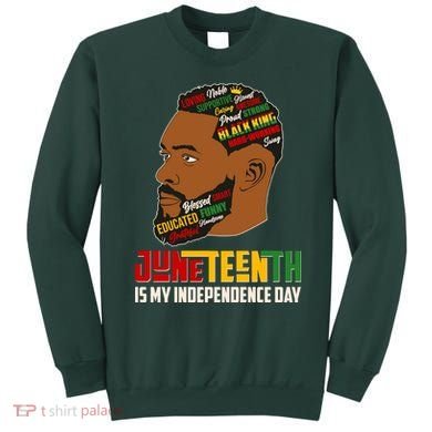 Father's Day Black King Juneteenth Is My Independence Day Sweatshirt