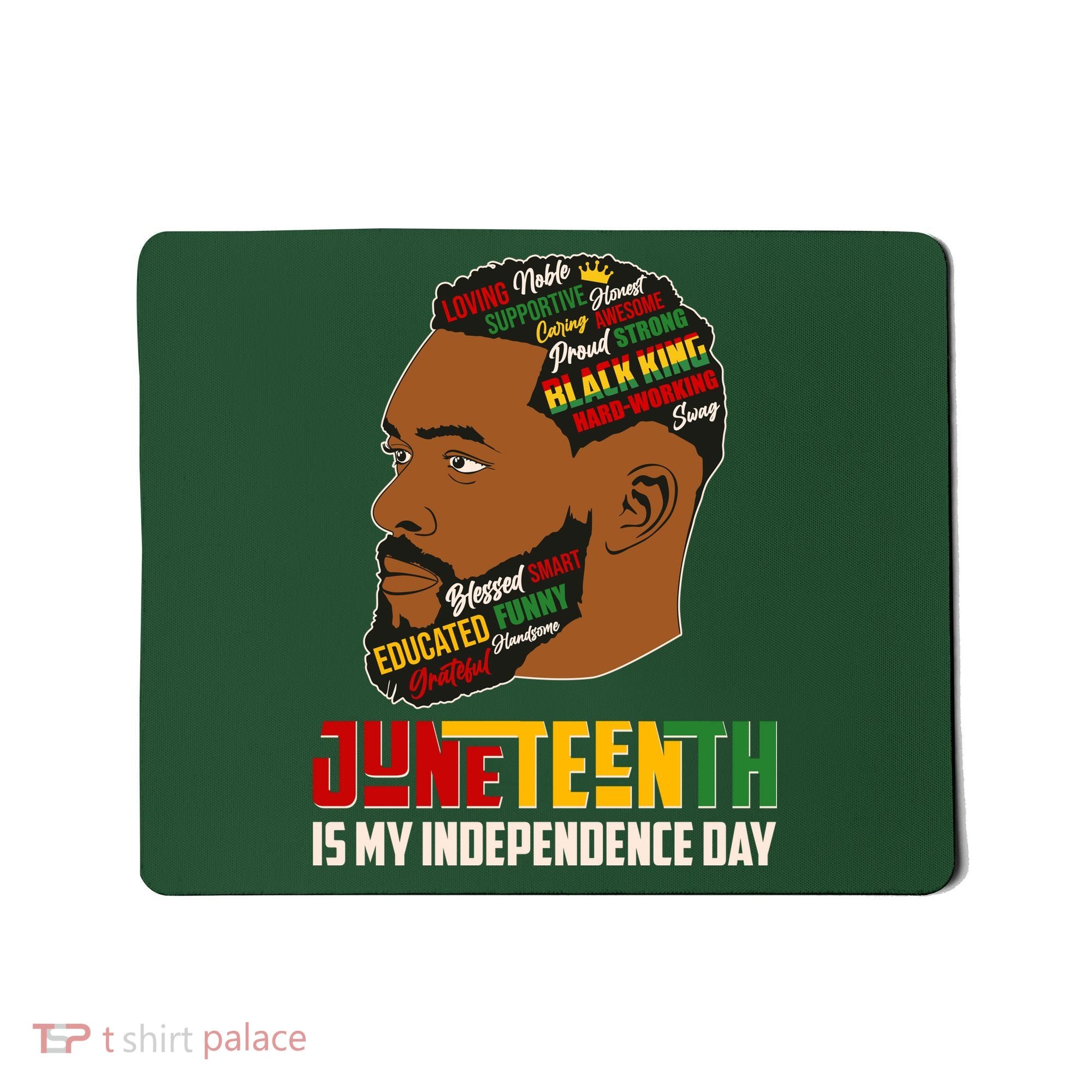Father's Day Black King Juneteenth Is My Independence Day Mousepad