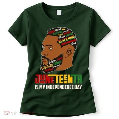 Father's Day Black King Juneteenth Is My Independence Day Women's T-Shirt