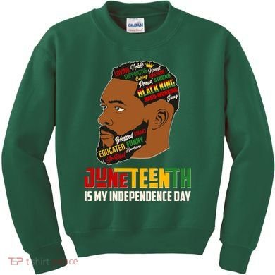 Father's Day Black King Juneteenth Is My Independence Day Kids Sweatshirt