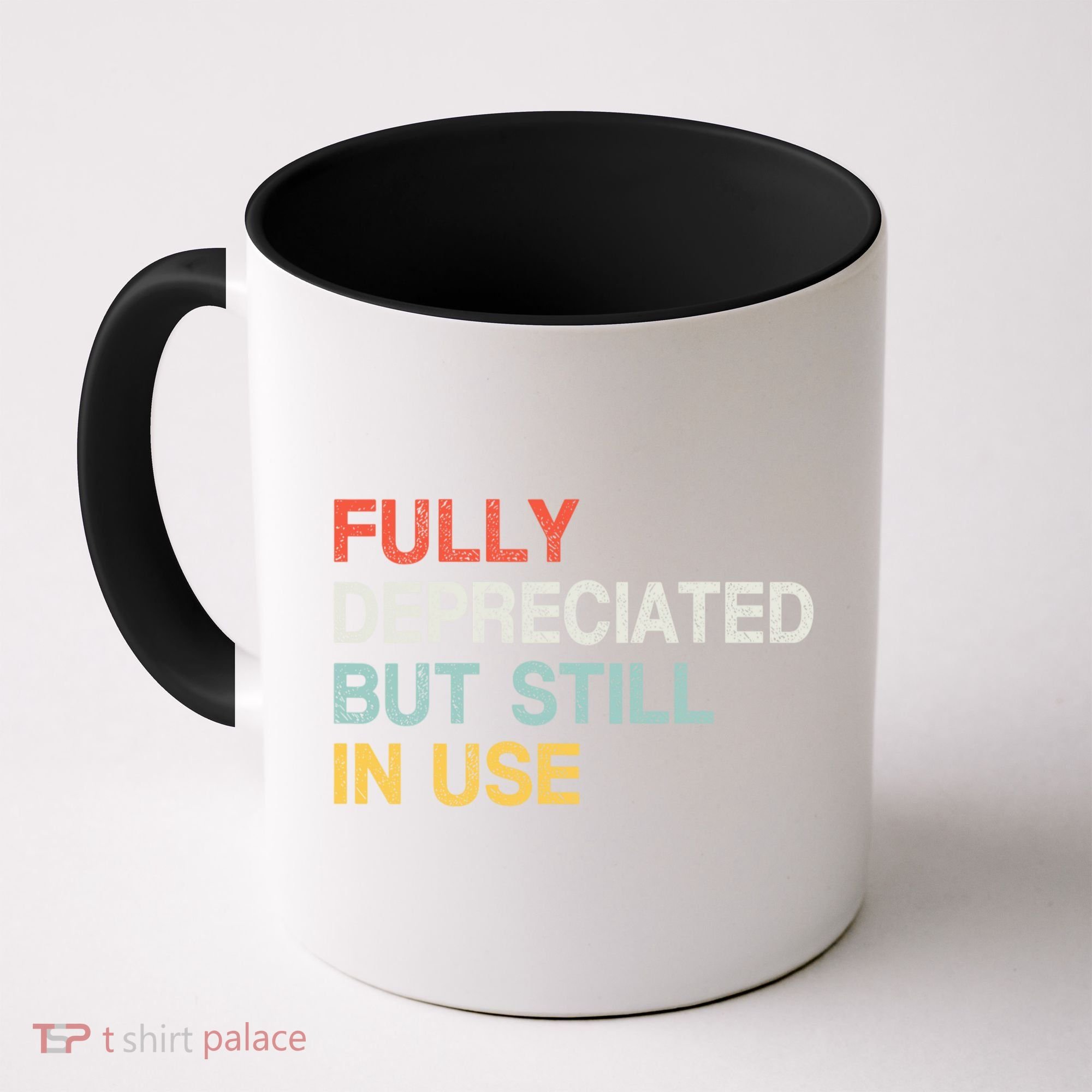 Fully Depreciated But Still In Use Funny Accounting Quote Coffee Mug