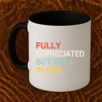 Fully Depreciated But Still In Use Funny Accounting Quote Coffee Mug thumb 2
