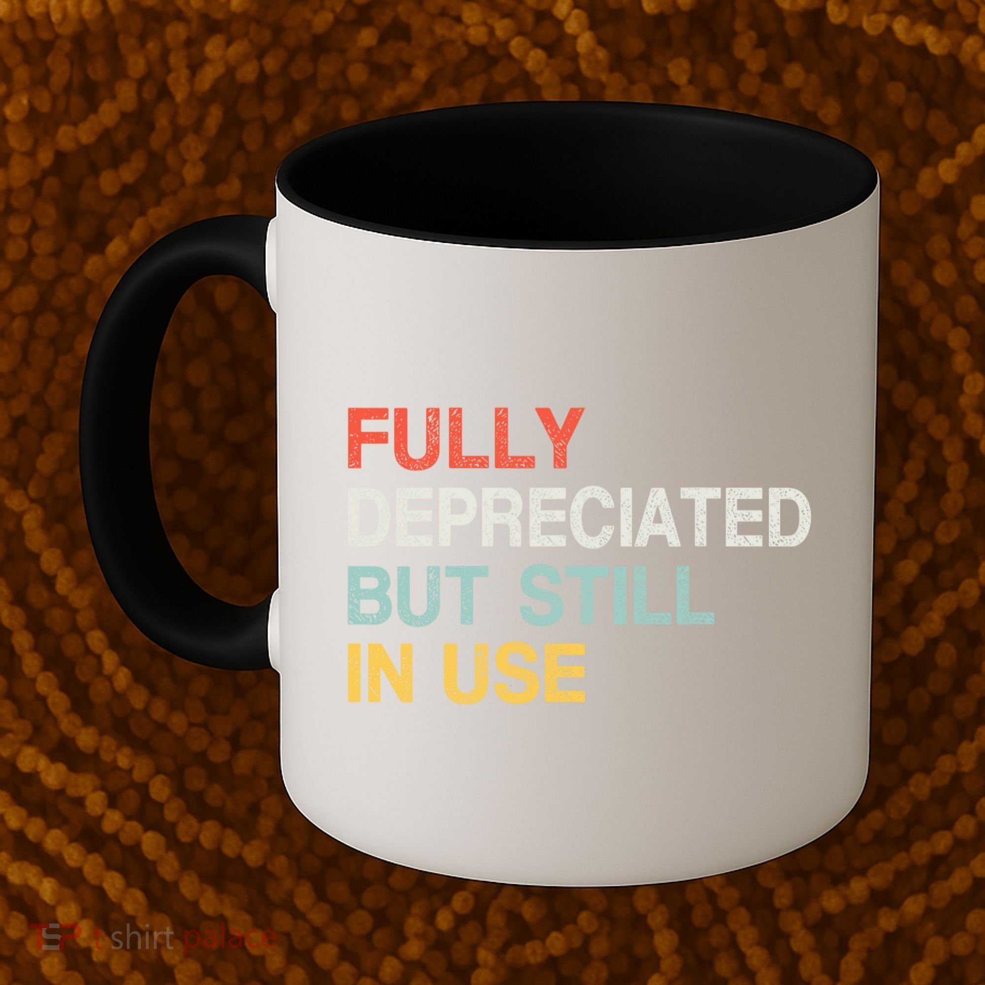Fully Depreciated But Still In Use Funny Accounting Quote Coffee Mug