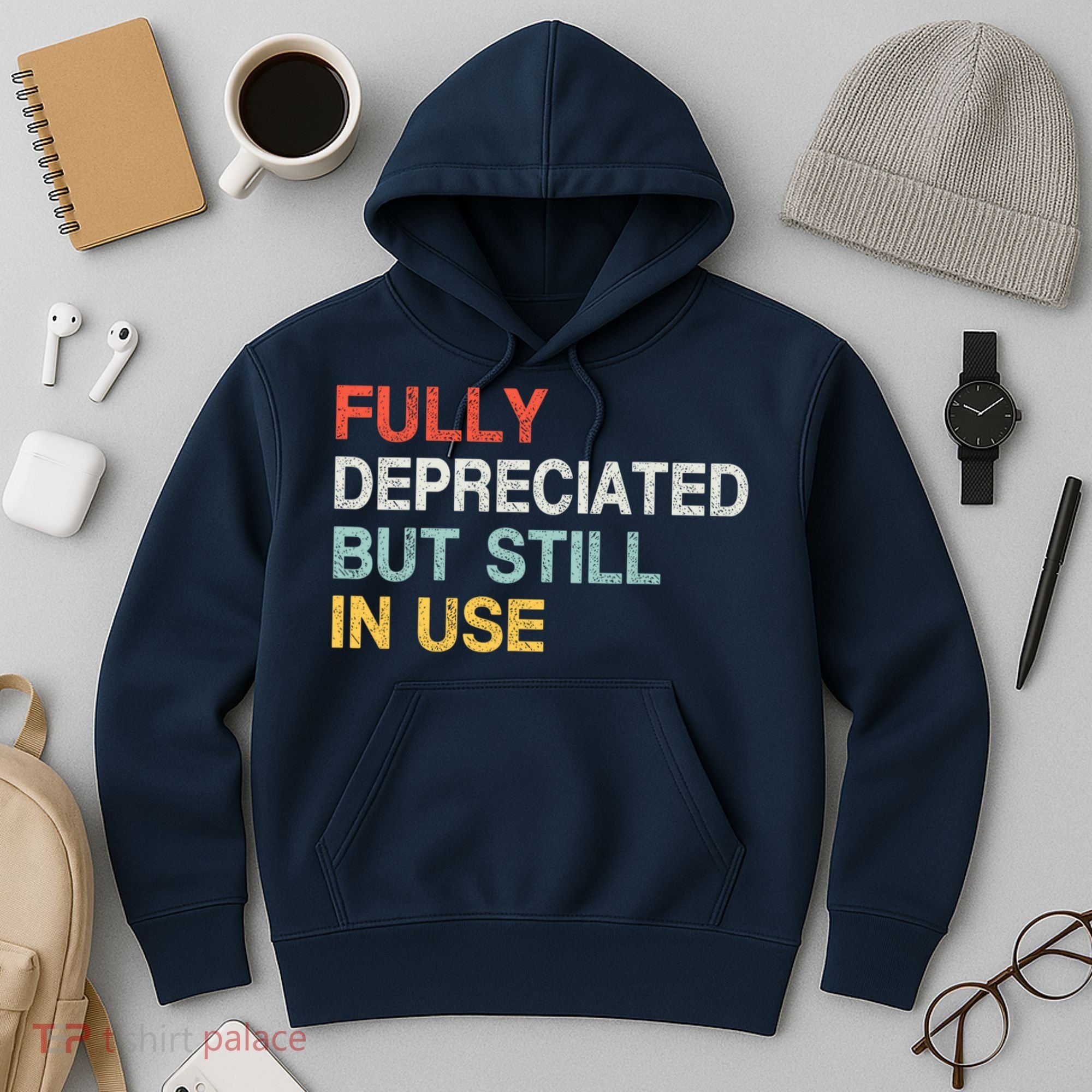 Fully Depreciated But Still In Use Funny Accounting Quote Hoodie