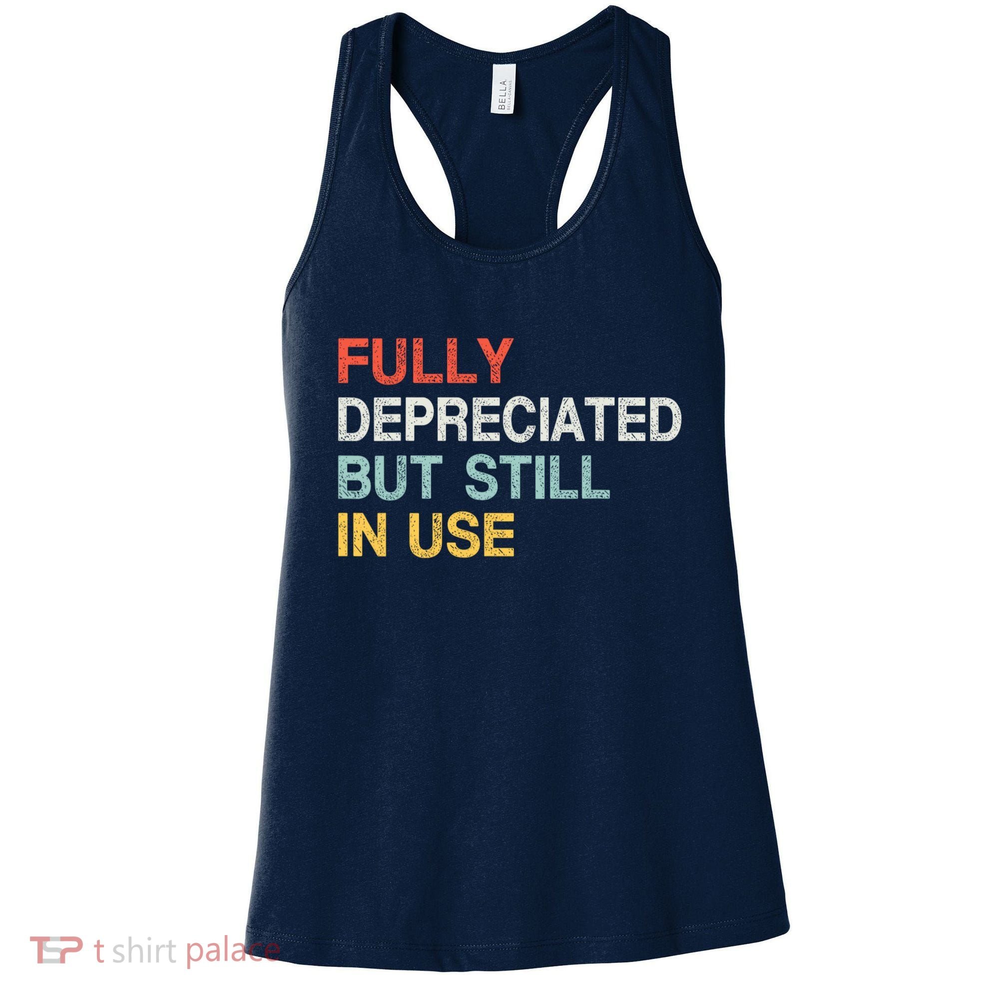 Fully Depreciated But Still In Use Funny Accounting Quote Women's Tank Top