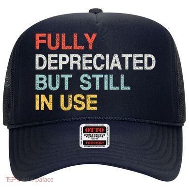 Fully Depreciated But Still In Use Funny Accounting Quote Hat
