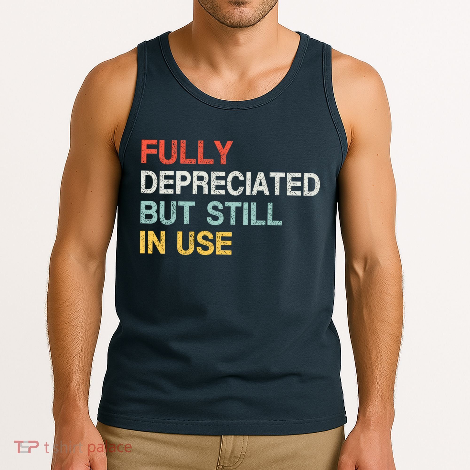 Fully Depreciated But Still In Use Funny Accounting Quote Tank Top