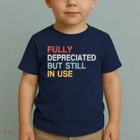 Fully Depreciated But Still In Use Funny Accounting Quote Toddler T-Shirt thumb 2