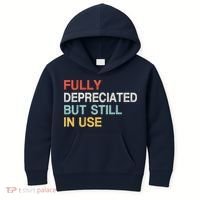 Fully Depreciated But Still In Use Funny Accounting Quote Kids Hoodie thumb 0