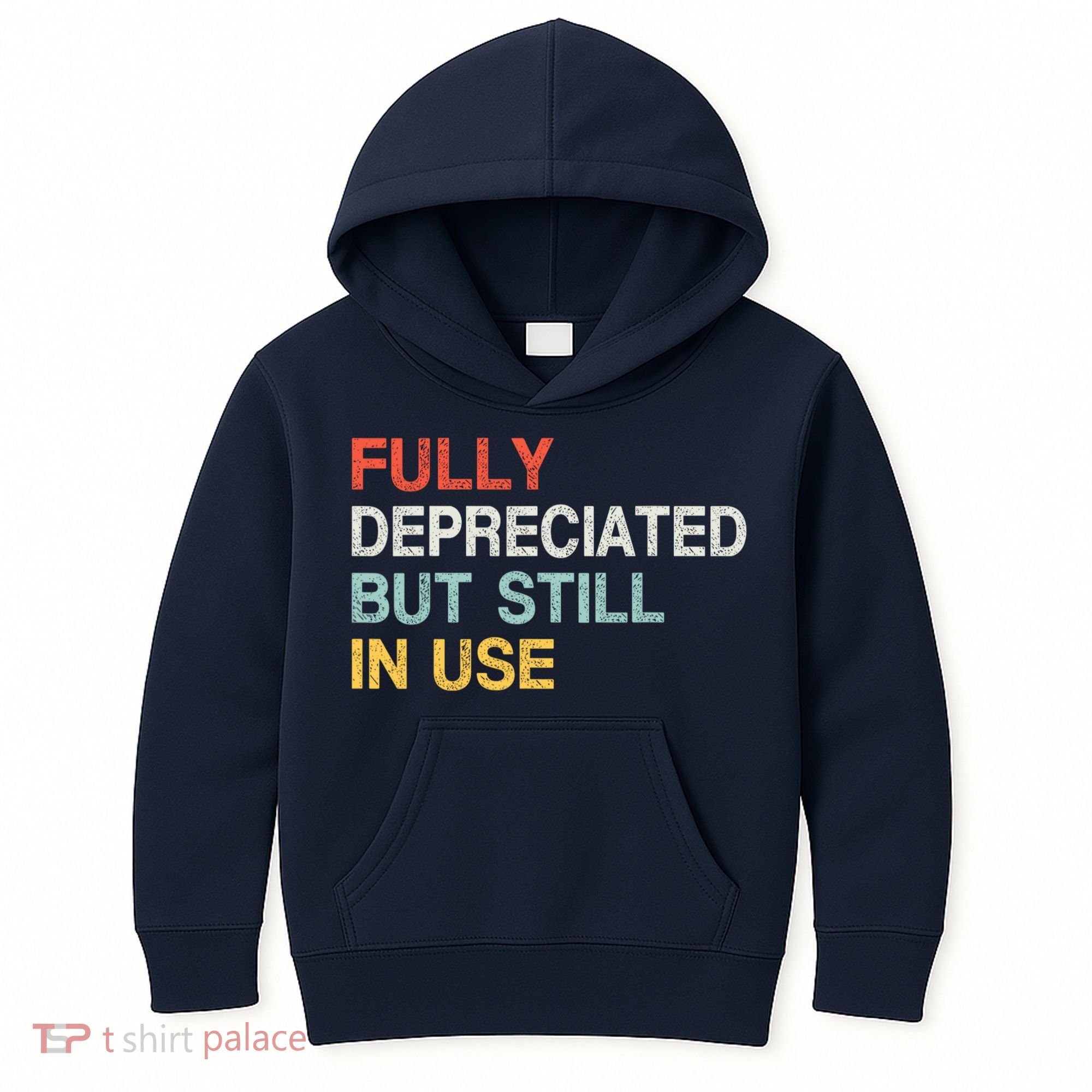 Fully Depreciated But Still In Use Funny Accounting Quote Kids Hoodie