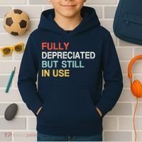 Fully Depreciated But Still In Use Funny Accounting Quote Kids Hoodie thumb 2