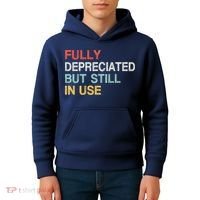 Fully Depreciated But Still In Use Funny Accounting Quote Kids Hoodie thumb 4