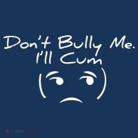 Funny Don’t Bully Me. I’ll Cum Kids Long Sleeve Shirt thumb 2