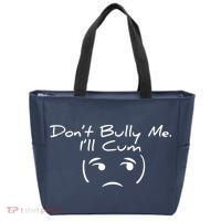 Funny Don’t Bully Me. I’ll Cum Tote Bag thumb 0