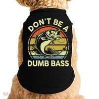 Fishing DonT Be Dumb Bass Funny Dad Doggie Tank thumb 0