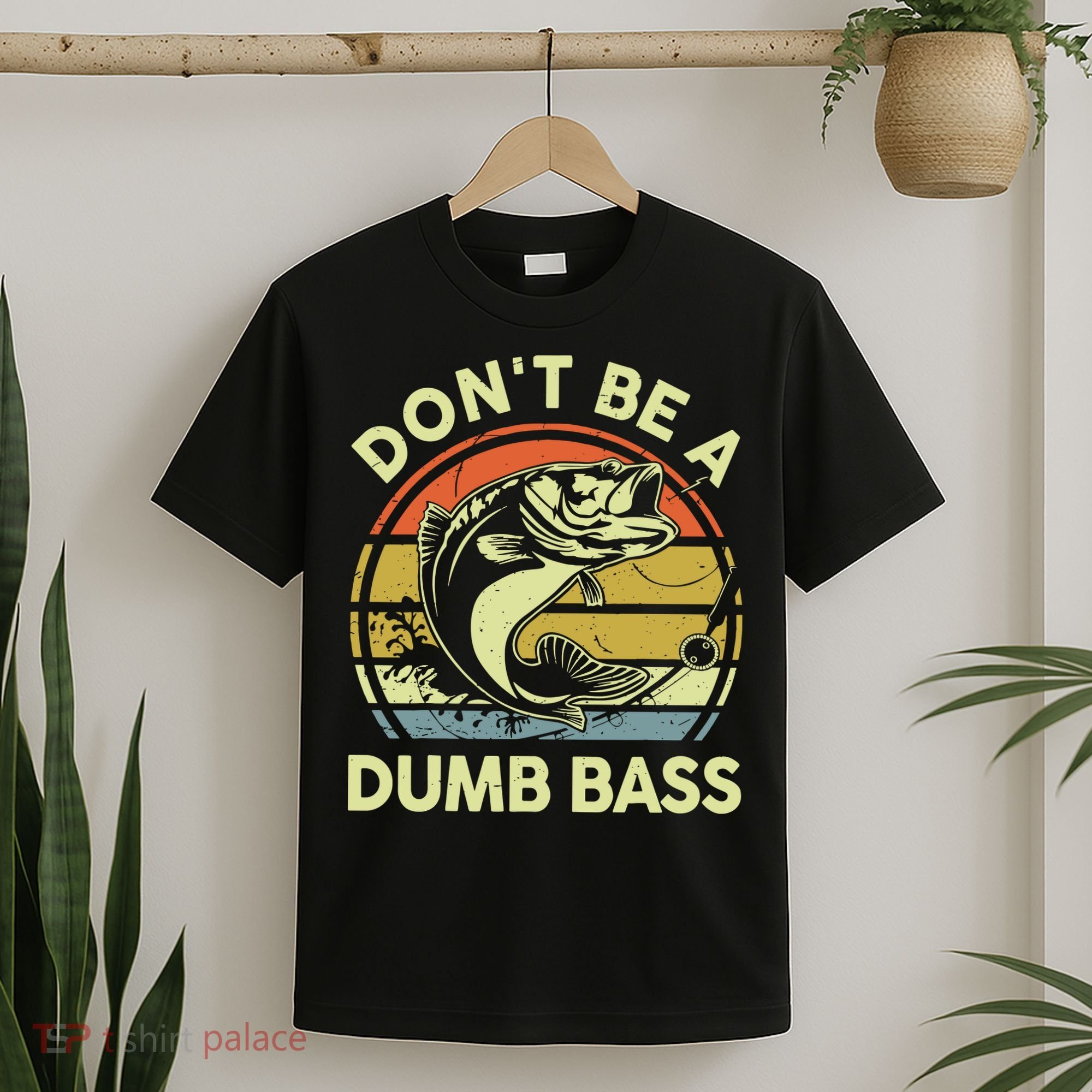 Fishing DonT Be Dumb Bass Funny Dad T-Shirt