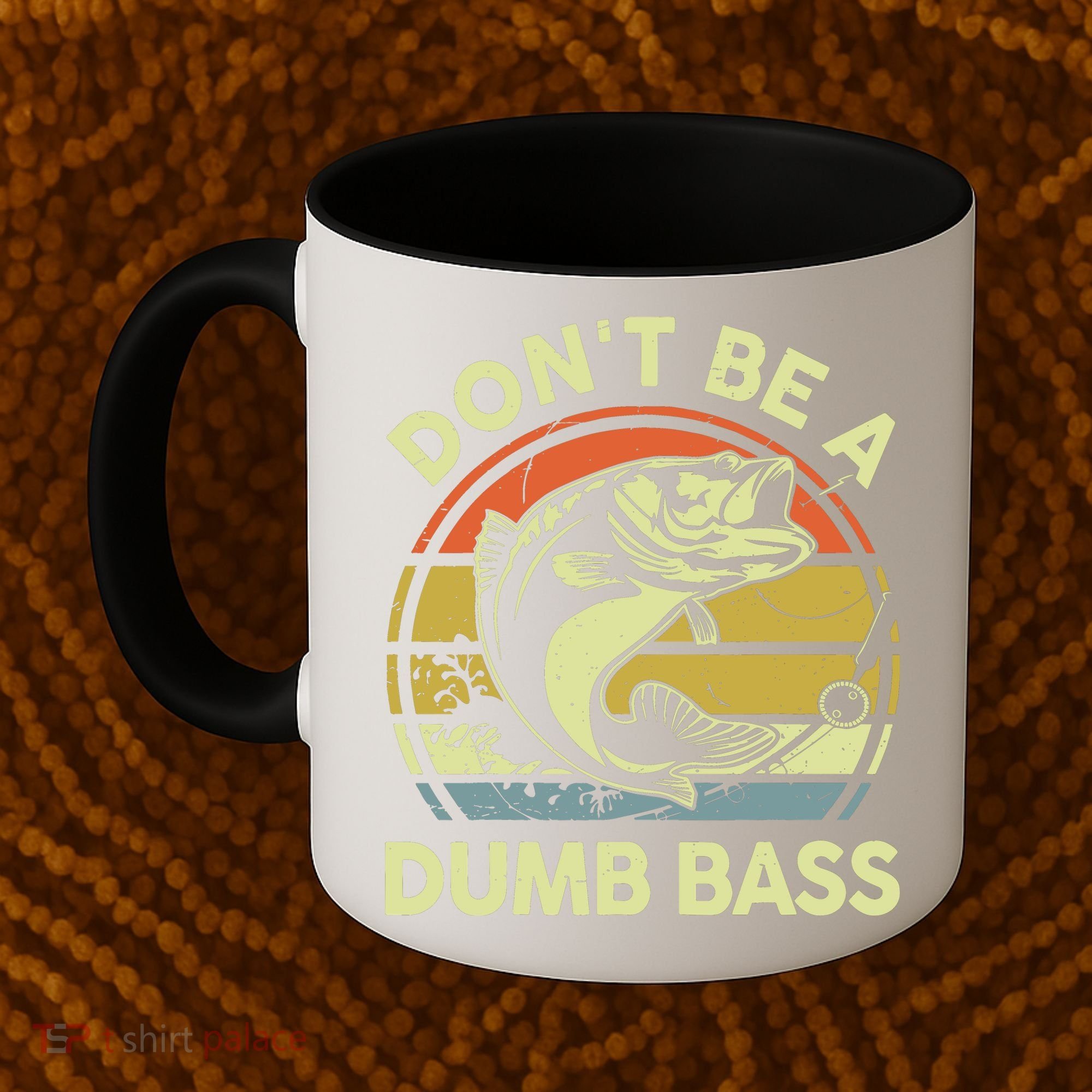 Fishing DonT Be Dumb Bass Funny Dad Coffee Mug