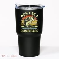 Fishing DonT Be Dumb Bass Funny Dad Tumbler thumb 0