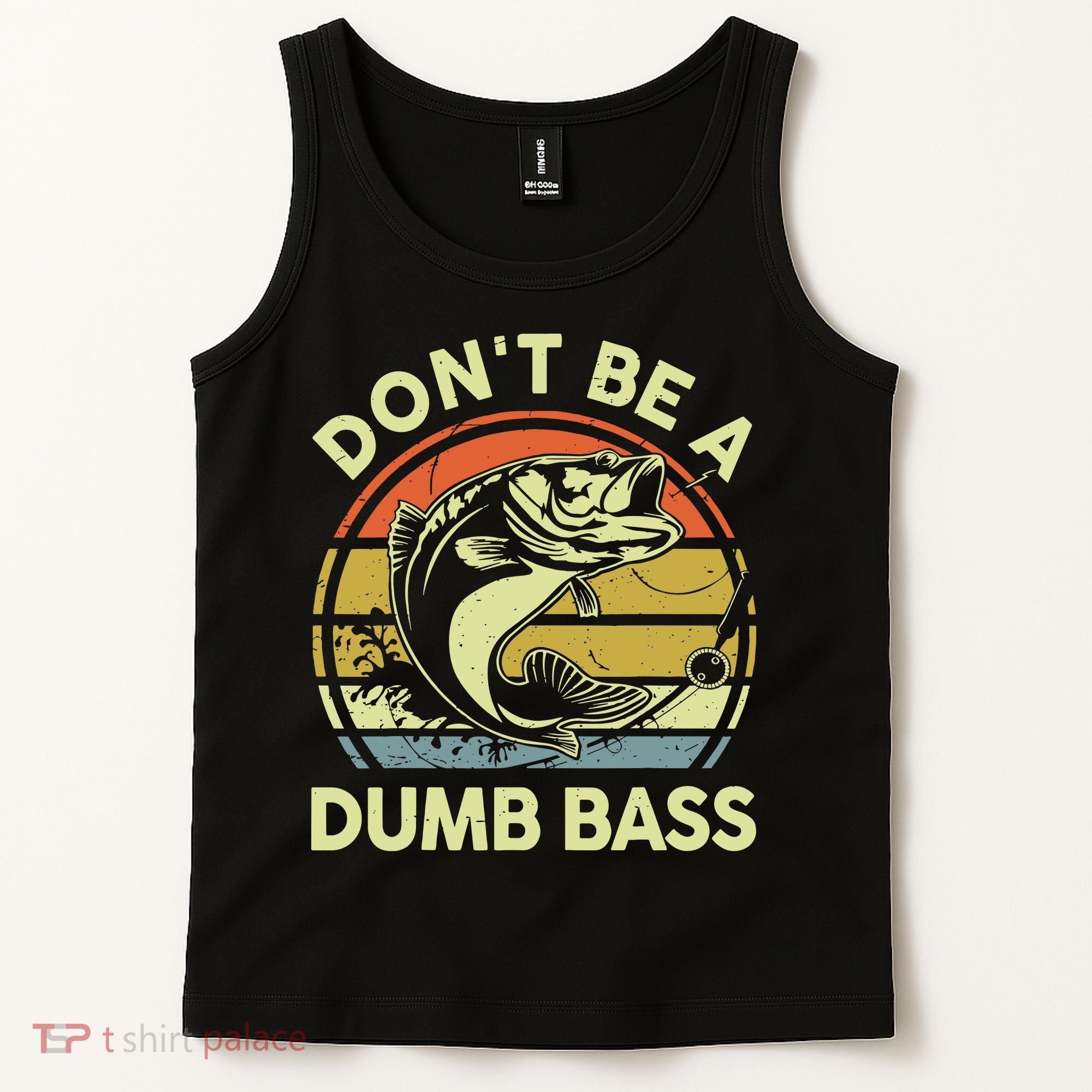 Fishing DonT Be Dumb Bass Funny Dad Tank Top