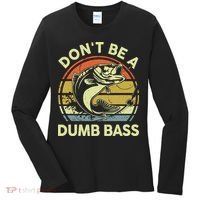 Fishing DonT Be Dumb Bass Funny Dad Women's Long Sleeve Shirt thumb 0