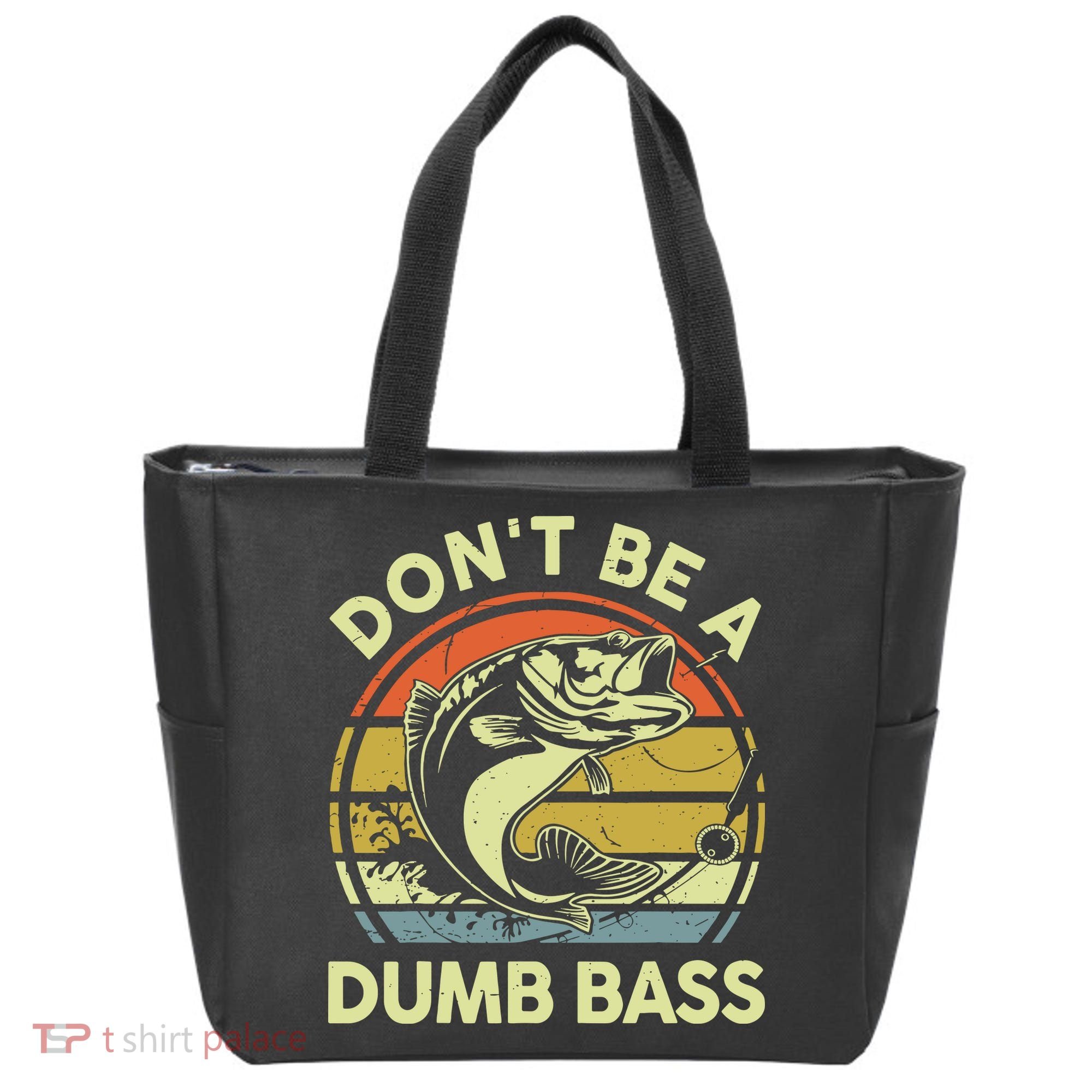 Fishing DonT Be Dumb Bass Funny Dad Tote Bag