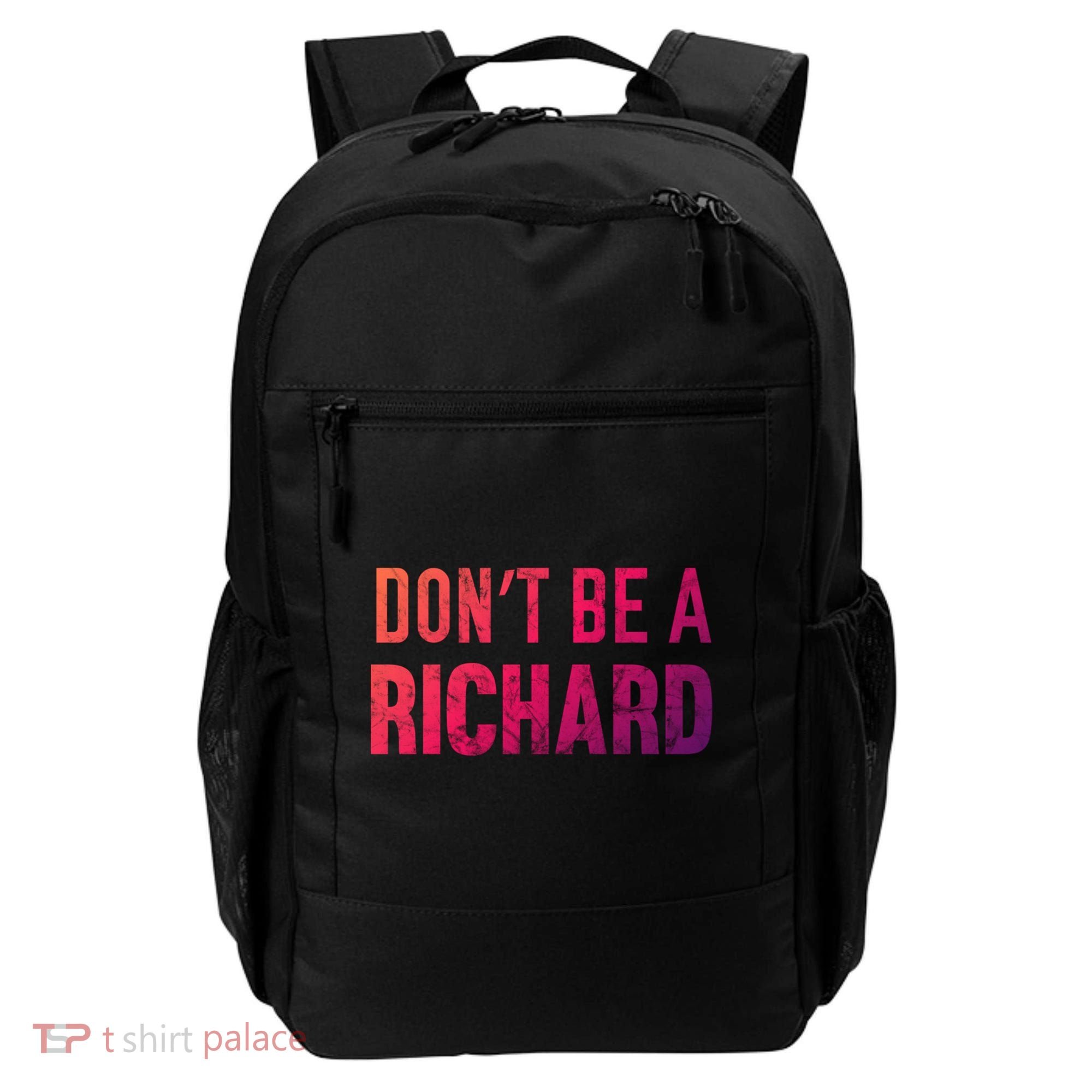 Funny DonT Be A Richard Distressed Gift Backpack