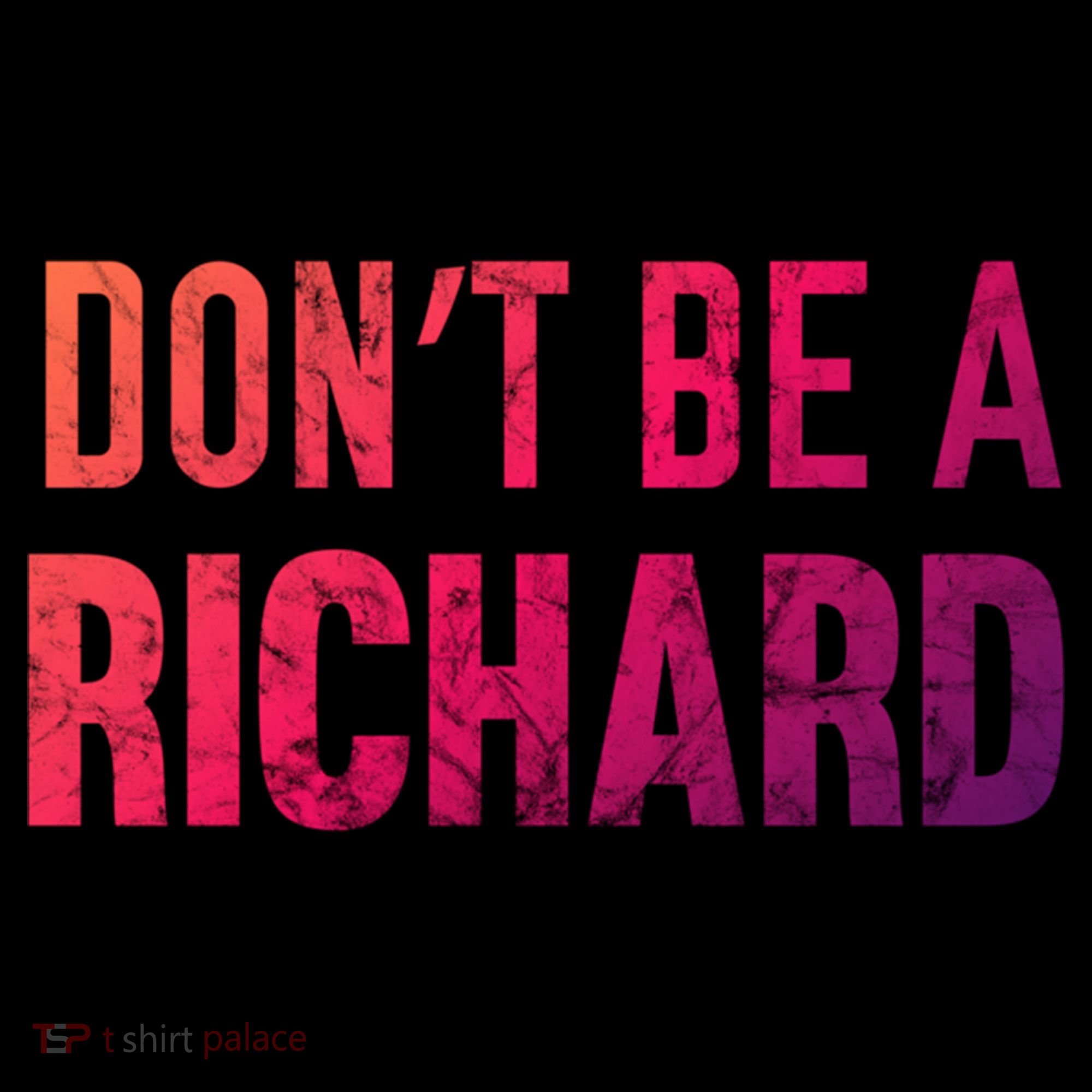 Funny DonT Be A Richard Distressed Gift Backpack