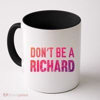 Funny DonT Be A Richard Distressed Gift Coffee Mug thumb 0