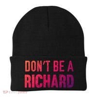 Funny DonT Be A Richard Distressed Gift Beanie thumb 0
