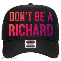 Funny DonT Be A Richard Distressed Gift Hat thumb 0