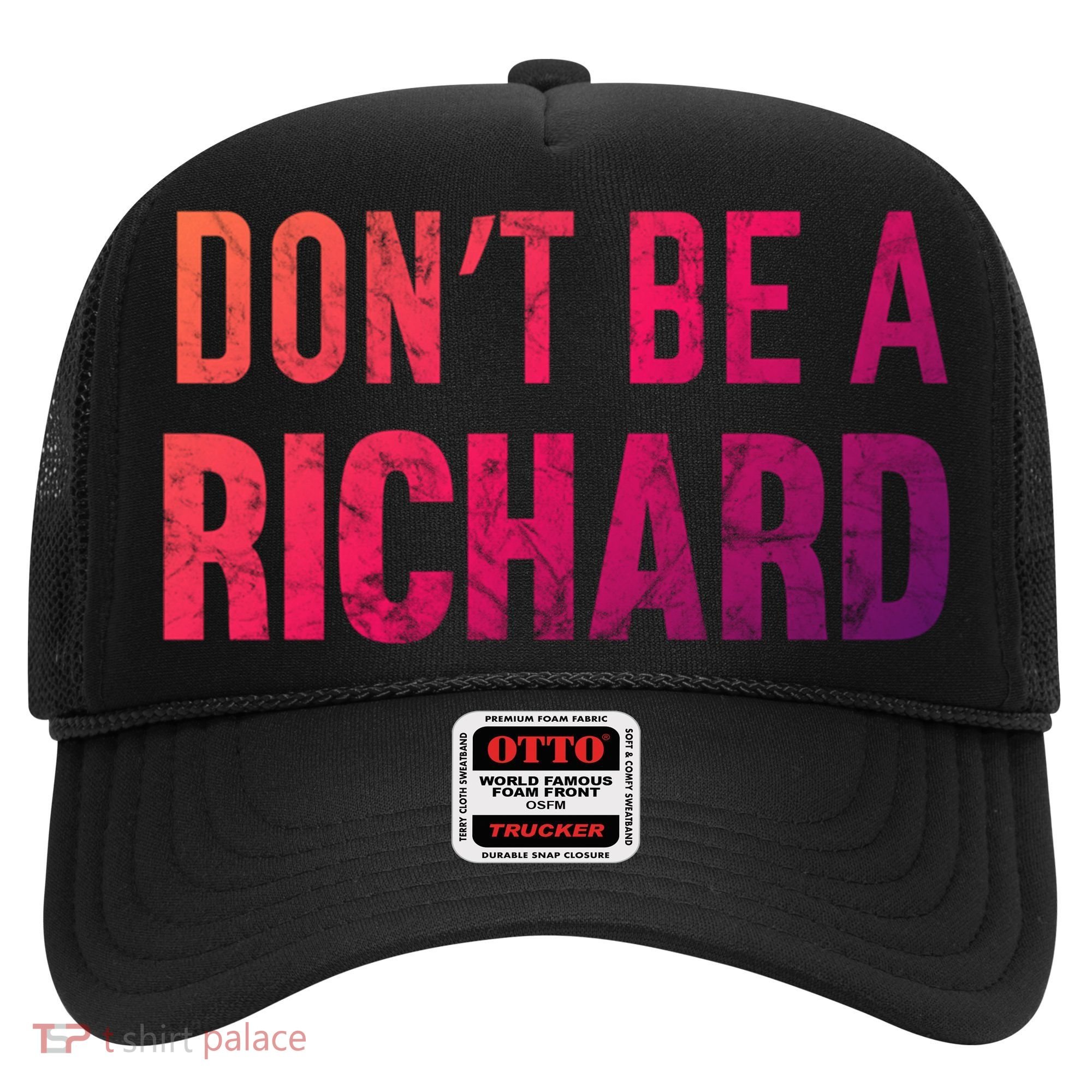 Funny DonT Be A Richard Distressed Gift Hat