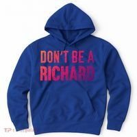 Funny DonT Be A Richard Distressed Gift Hoodie thumb 0