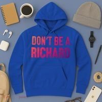 Funny DonT Be A Richard Distressed Gift Hoodie thumb 3