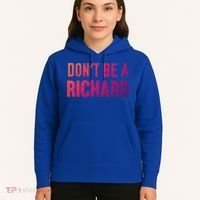 Funny DonT Be A Richard Distressed Gift Hoodie thumb 5