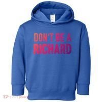 Funny DonT Be A Richard Distressed Gift Toddler Hoodie thumb 0