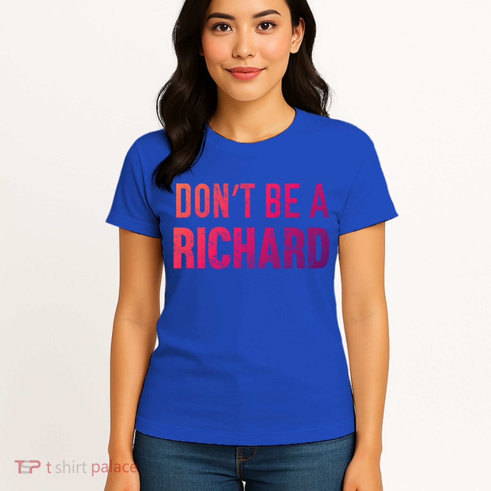 Funny DonT Be A Richard Distressed Gift Women's T-Shirt