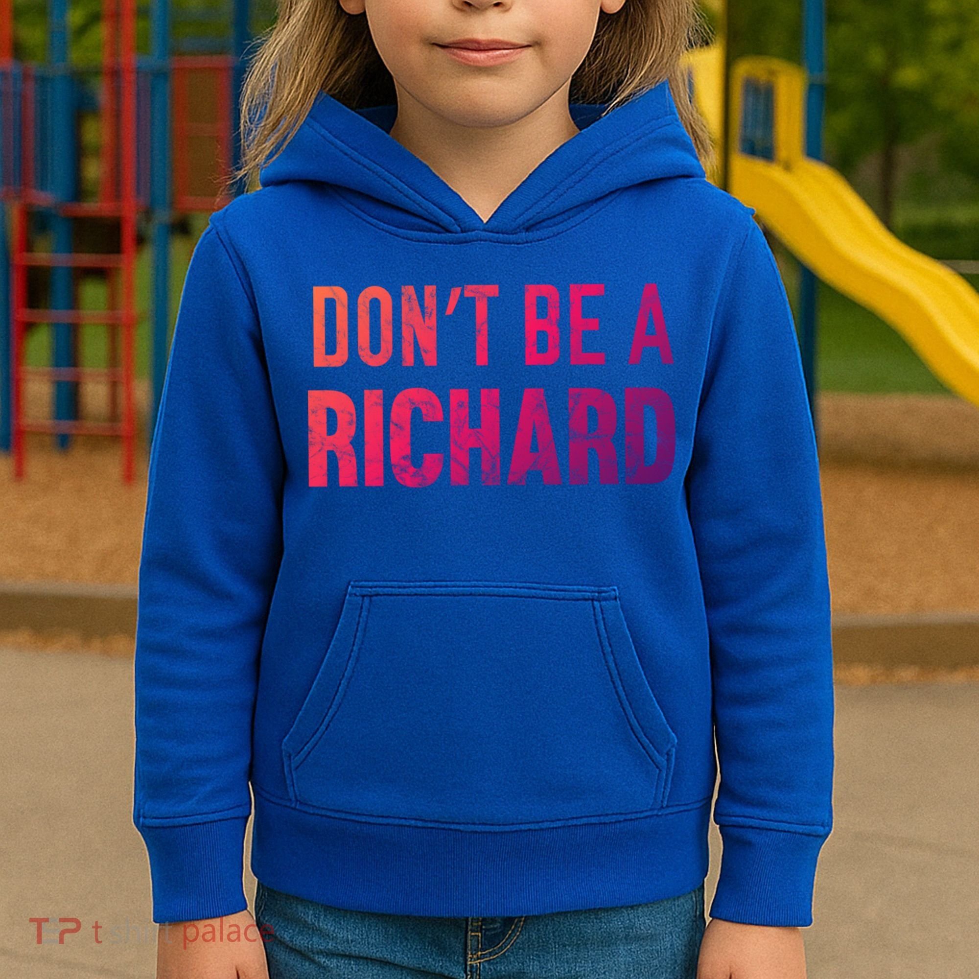Funny DonT Be A Richard Distressed Gift Kids Hoodie