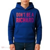 Funny DonT Be A Richard Distressed Gift Kids Hoodie thumb 4