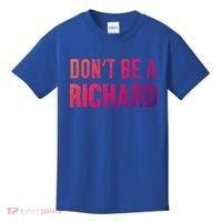 Funny DonT Be A Richard Distressed Gift Kids T-Shirt thumb 0