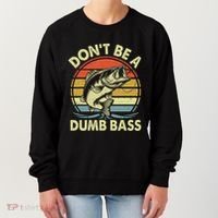 Fishing DonT Be Dumb Bass Women's Sweatshirt thumb 0