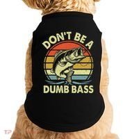 Fishing DonT Be Dumb Bass Doggie Tank thumb 0