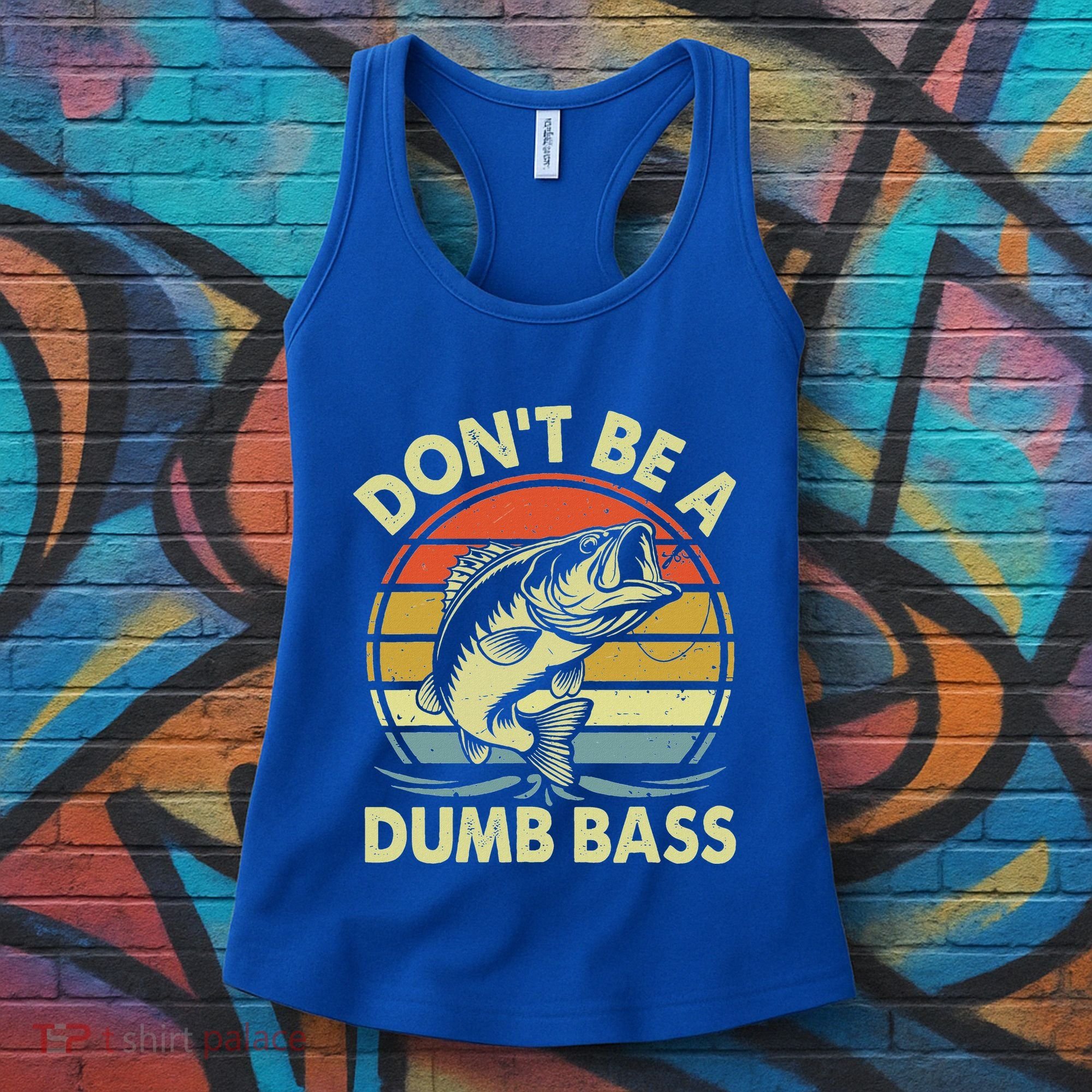 Fishing DonT Be Dumb Bass Women's Tank Top