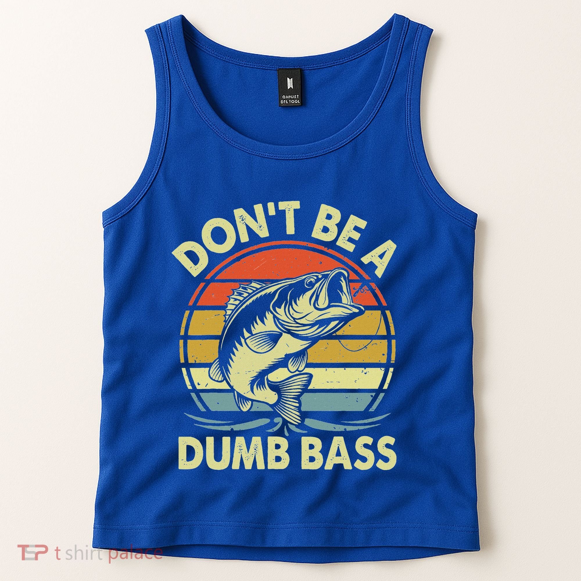 Fishing DonT Be Dumb Bass Tank Top