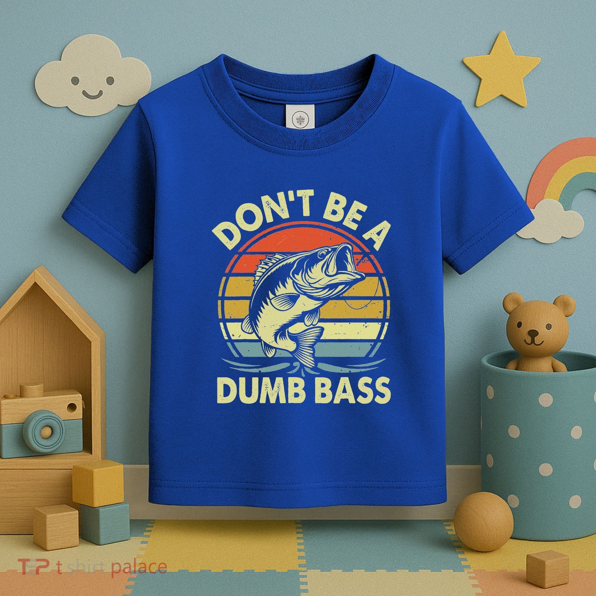 Fishing DonT Be Dumb Bass Toddler T-Shirt