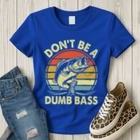 Fishing DonT Be Dumb Bass Women's T-Shirt thumb 3