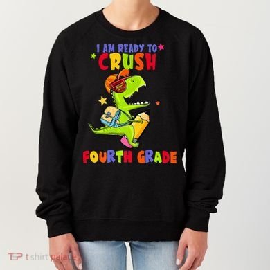 First Day Back To School N I Am Ready To Crush Fourth Grade Women's Sweatshirt