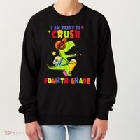 First Day Back To School N I Am Ready To Crush Fourth Grade Women's Sweatshirt thumb 0