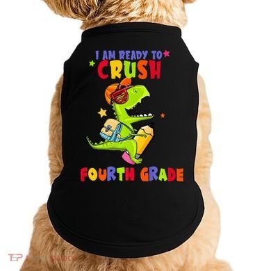 First Day Back To School N I Am Ready To Crush Fourth Grade Doggie Tank
