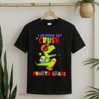 First Day Back To School N I Am Ready To Crush Fourth Grade T-Shirt thumb 2