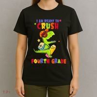 First Day Back To School N I Am Ready To Crush Fourth Grade T-Shirt thumb 4